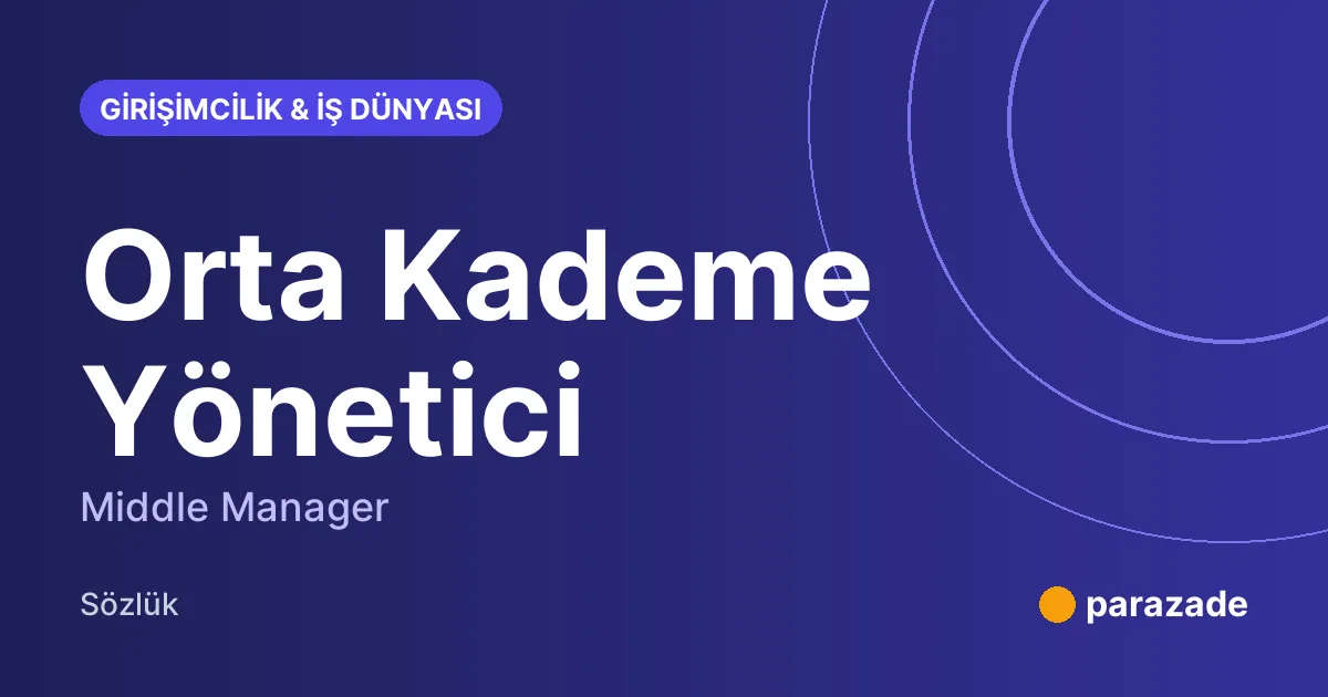 Orta Kademe Yönetici nedir?