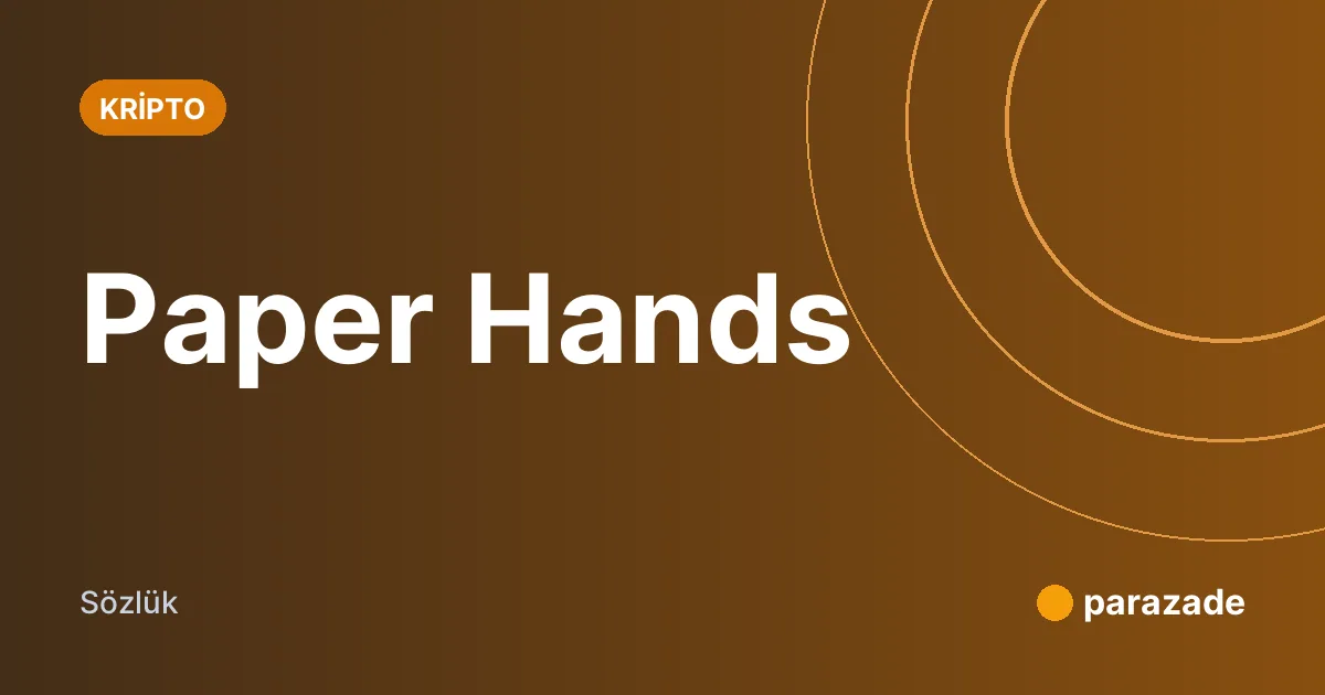 Paper Hands nedir?