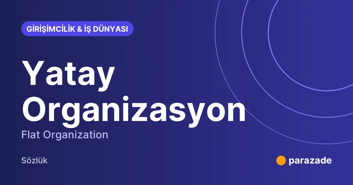 Yatay Organizasyon nedir?
