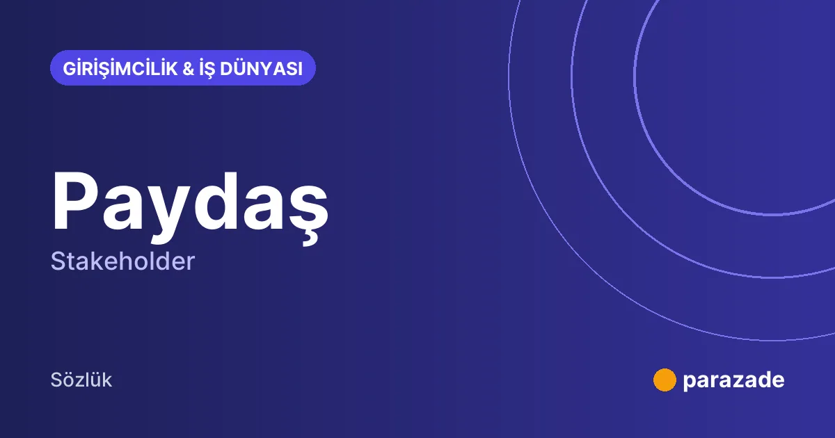 Paydaş nedir?