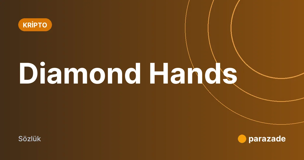 Diamond Hands nedir?