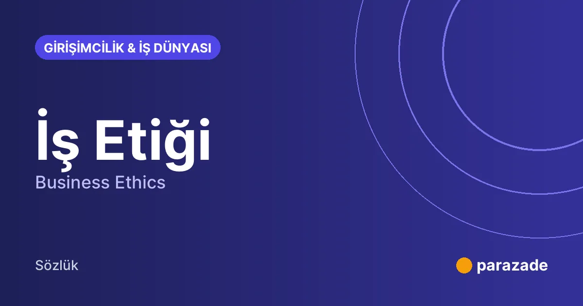 İş Etiği nedir?