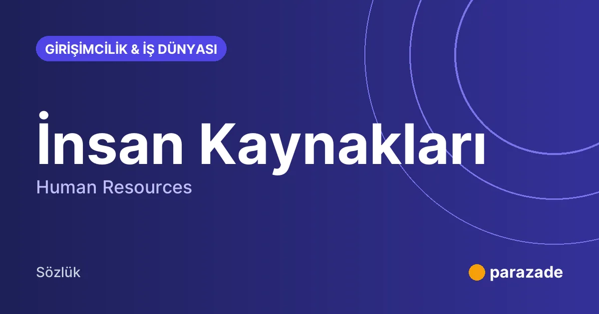 İnsan Kaynakları nedir?