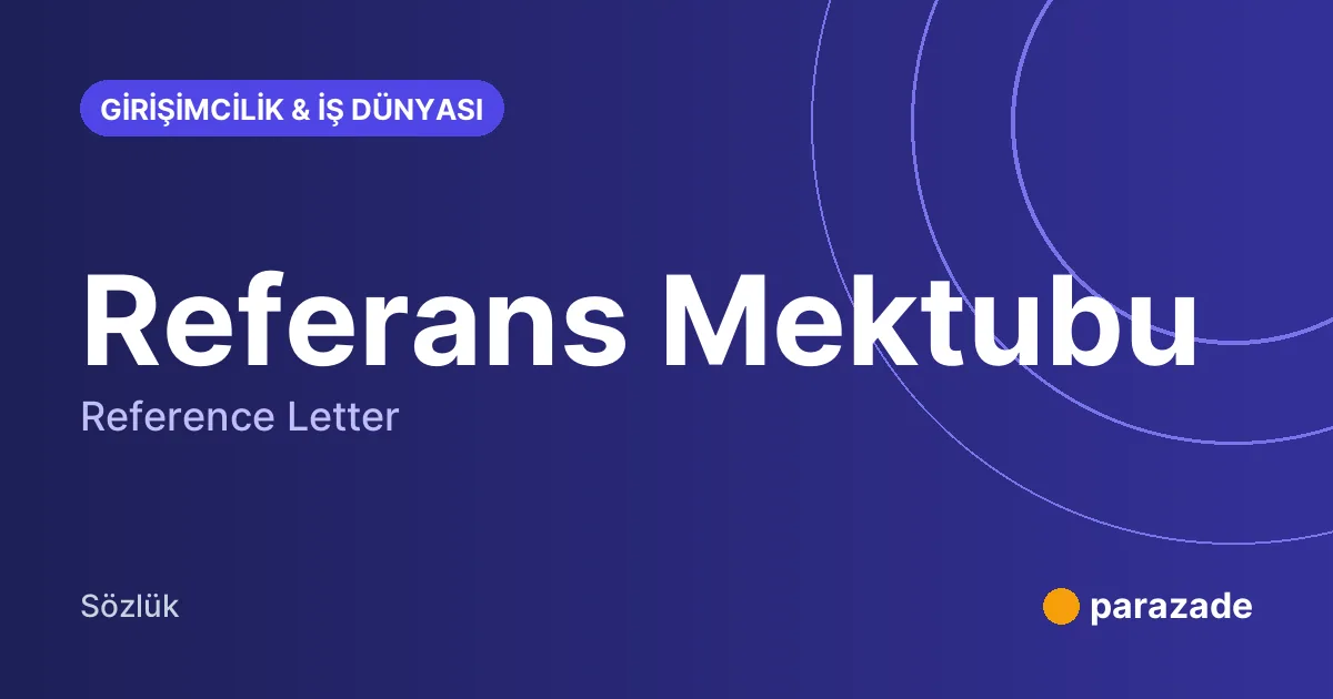 Referans Mektubu nedir?