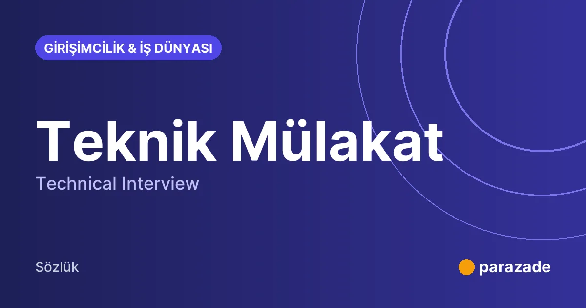 Teknik Mülakat nedir?