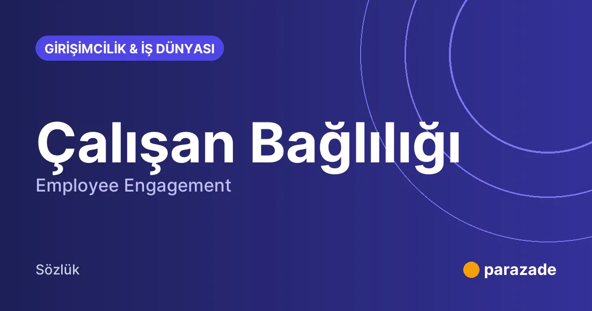 Çalışan Bağlılığı nedir?