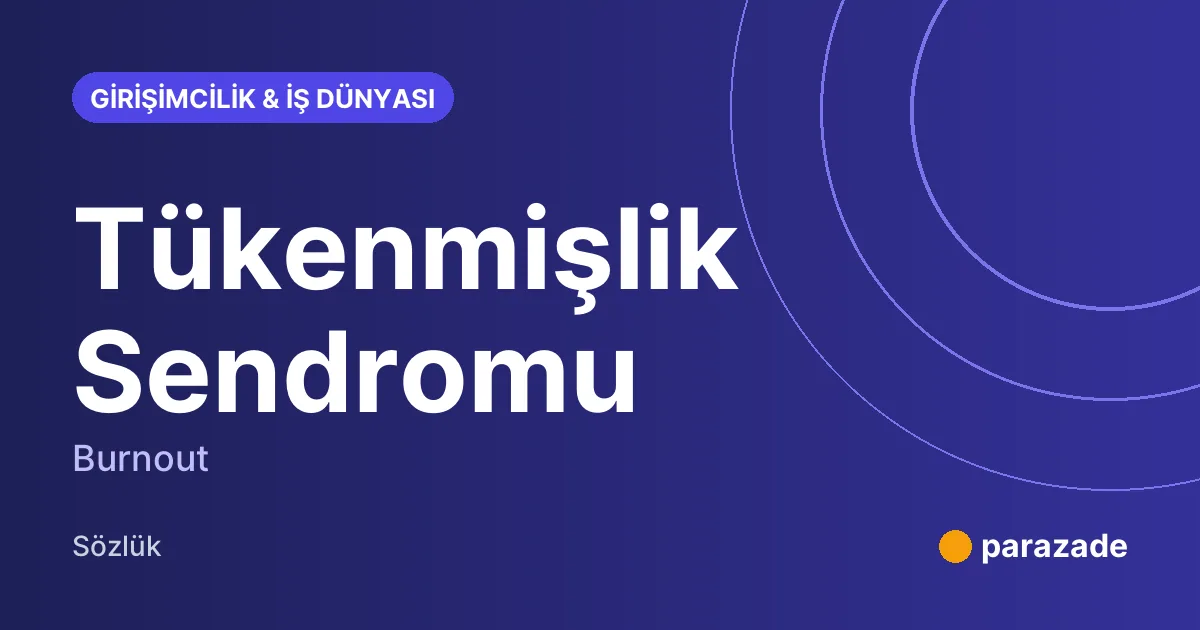 Tükenmişlik Sendromu nedir?