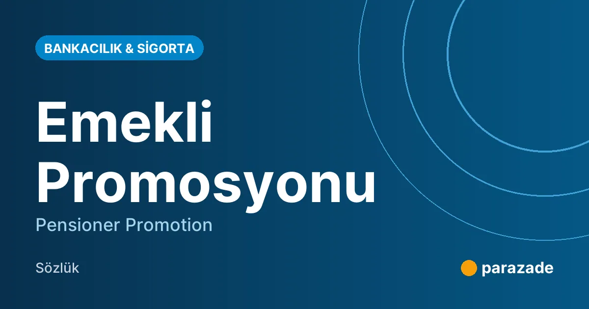 Emekli Promosyonu nedir?