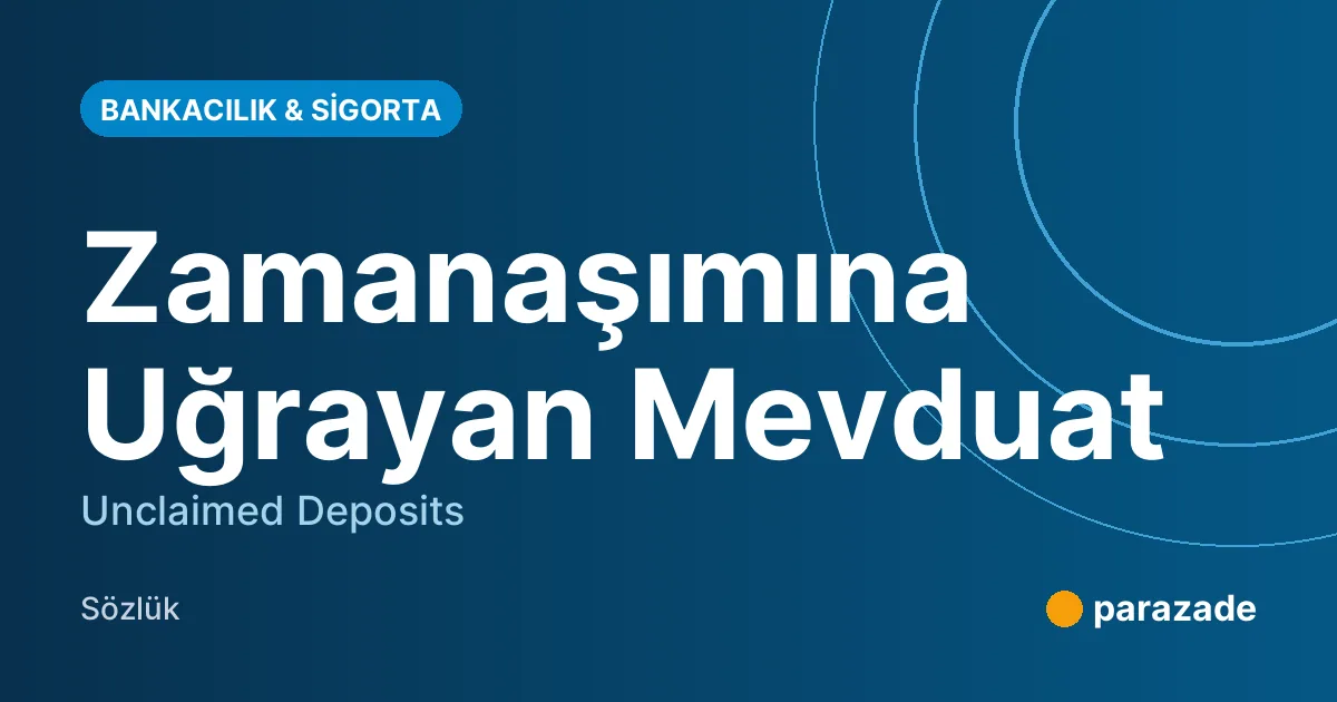 Zamanaşımına Uğrayan Mevduat nedir?
