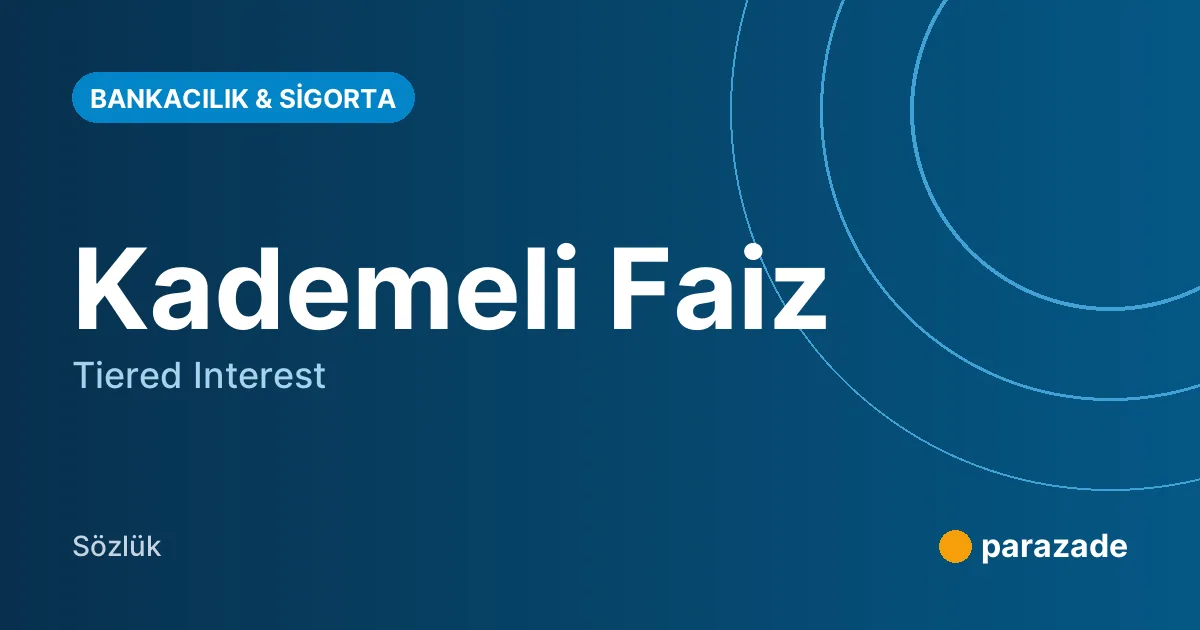 Kademeli Faiz nedir?