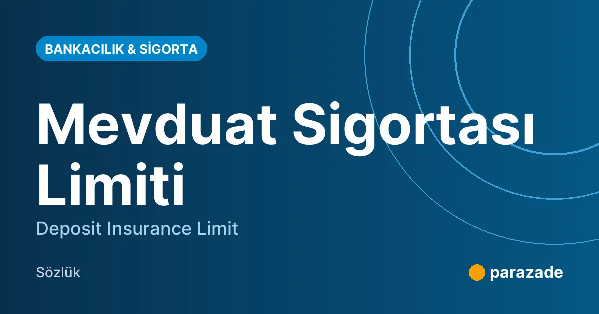 Mevduat Sigortası Limiti nedir?