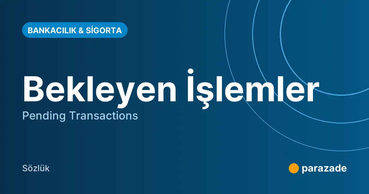 Bekleyen İşlemler nedir?
