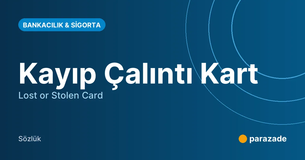 Kayıp Çalıntı Kart nedir?