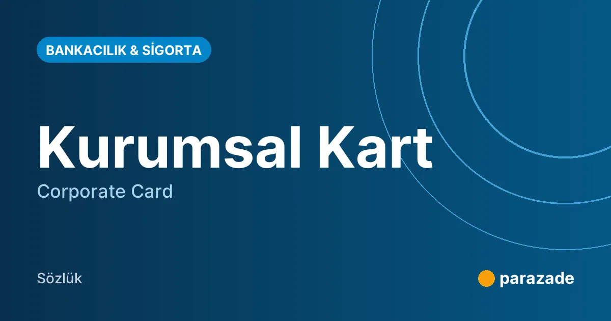 Kurumsal Kart nedir?