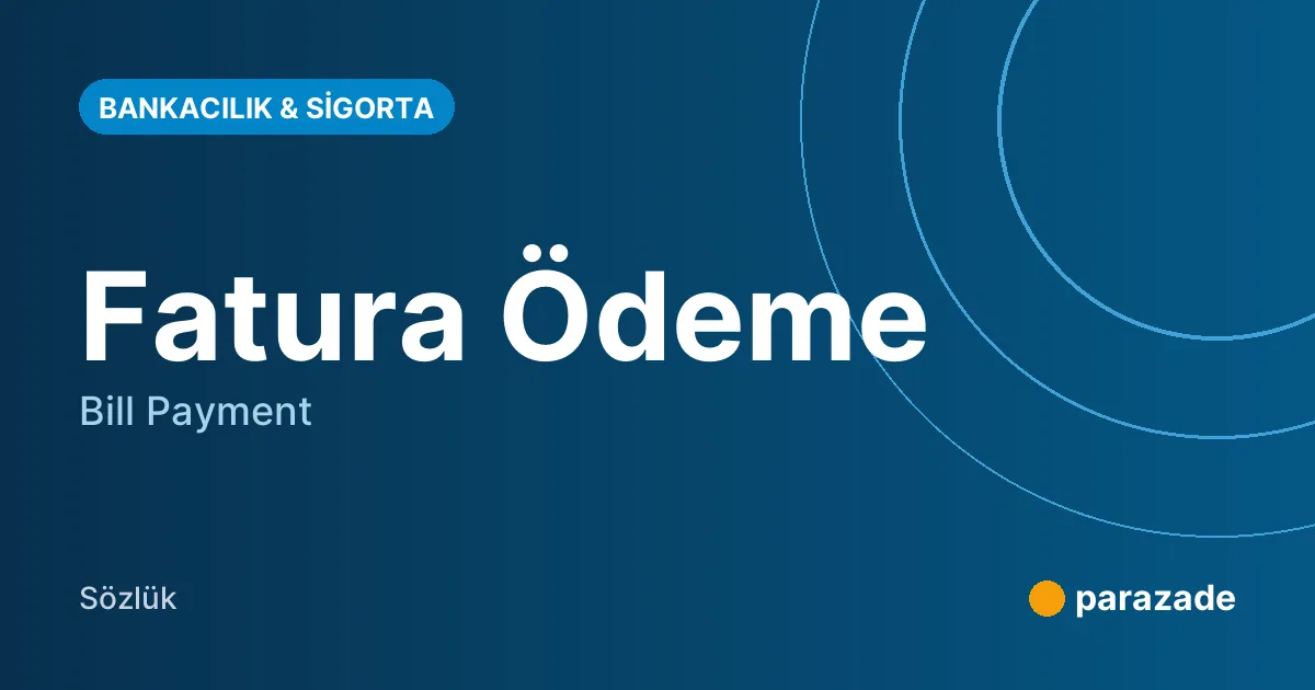 Fatura Ödeme nedir?