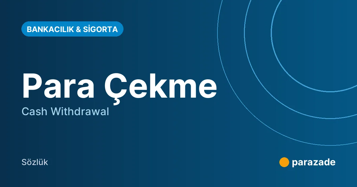 Para Çekme nedir?