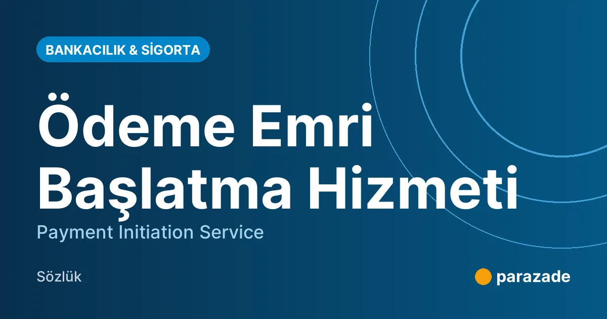 Ödeme Emri Başlatma Hizmeti nedir?