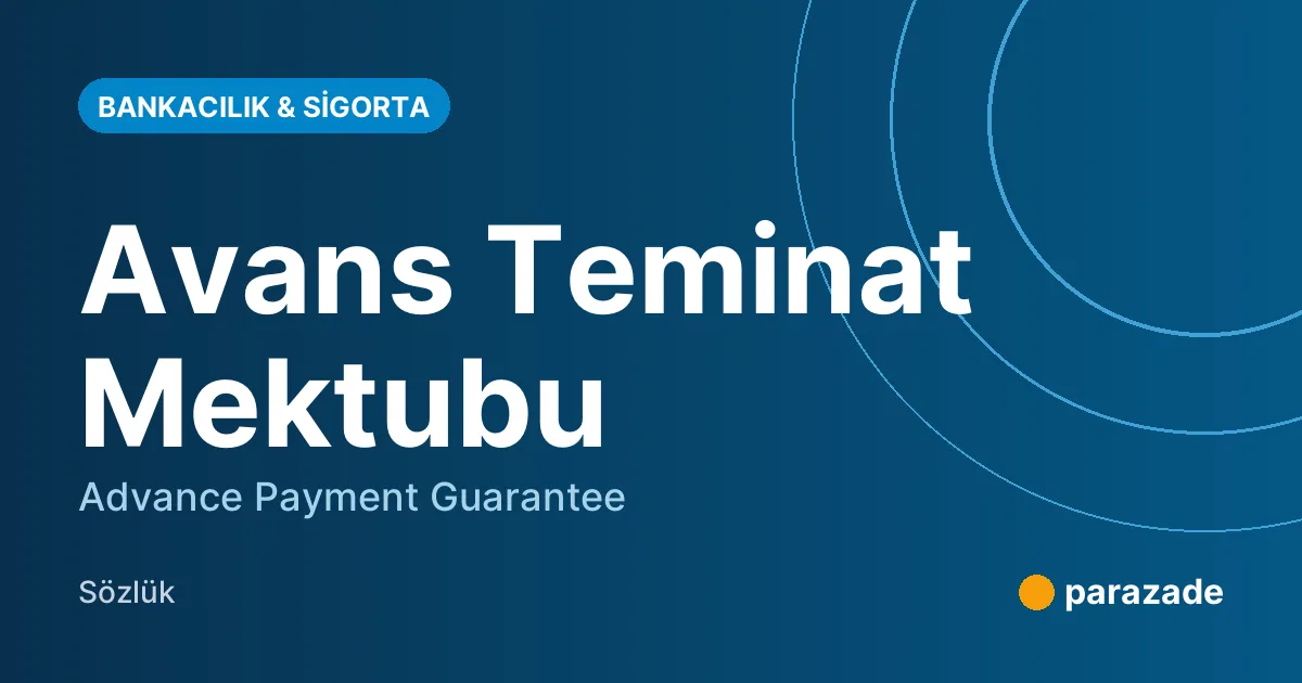 Avans Teminat Mektubu nedir?