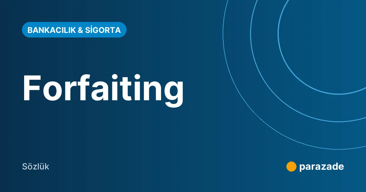 Forfaiting nedir?