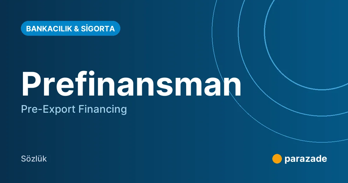 Prefinansman nedir?