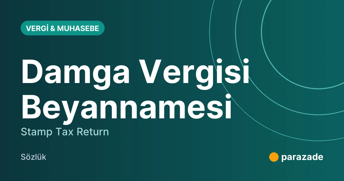Damga Vergisi Beyannamesi nedir?