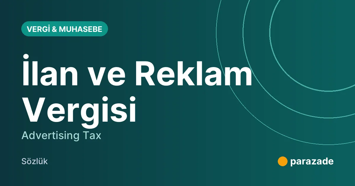 İlan ve Reklam Vergisi nedir?