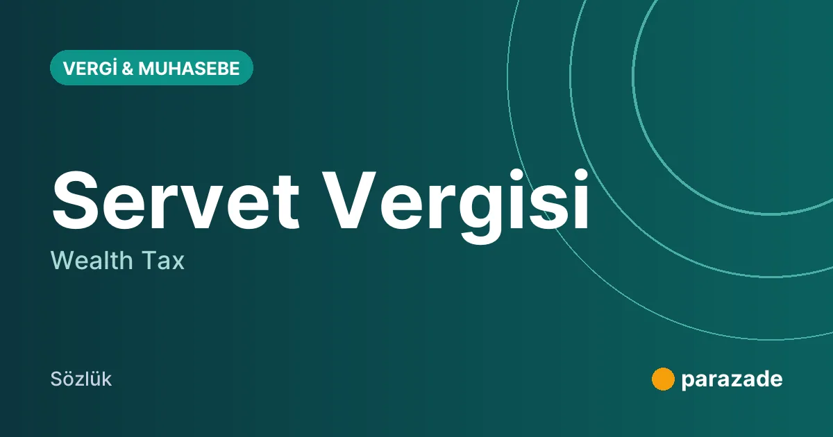 Servet Vergisi nedir?