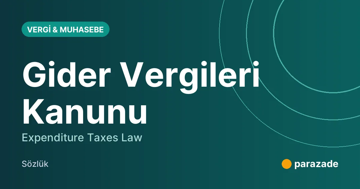 Gider Vergileri Kanunu nedir?