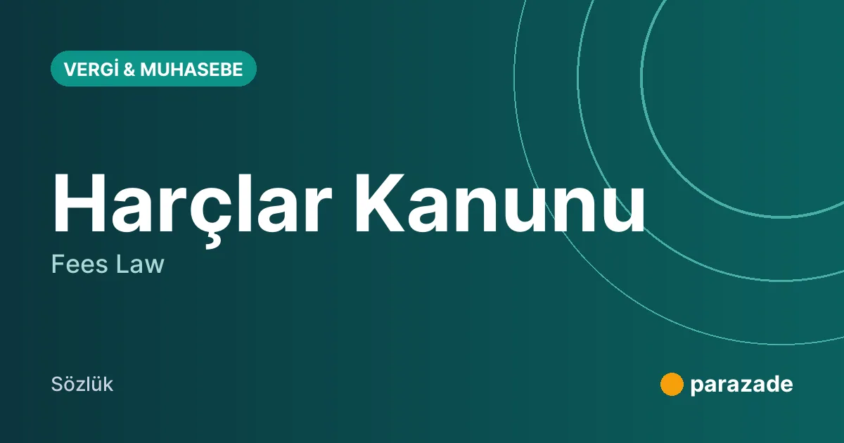 Harçlar Kanunu nedir?