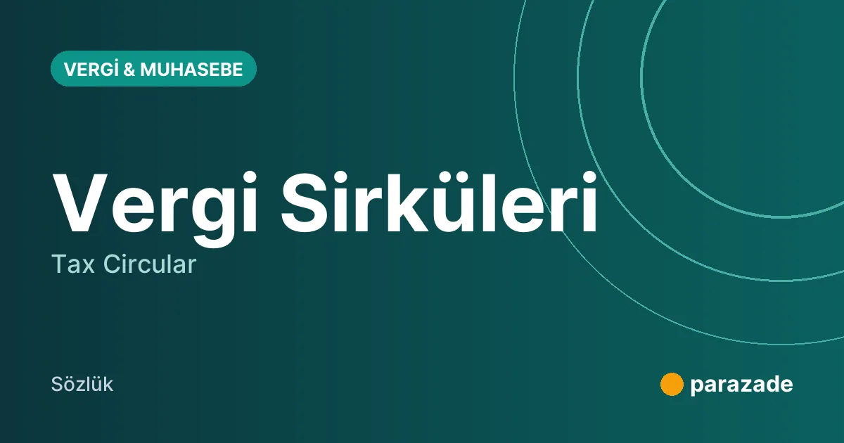 Vergi Sirküleri nedir?