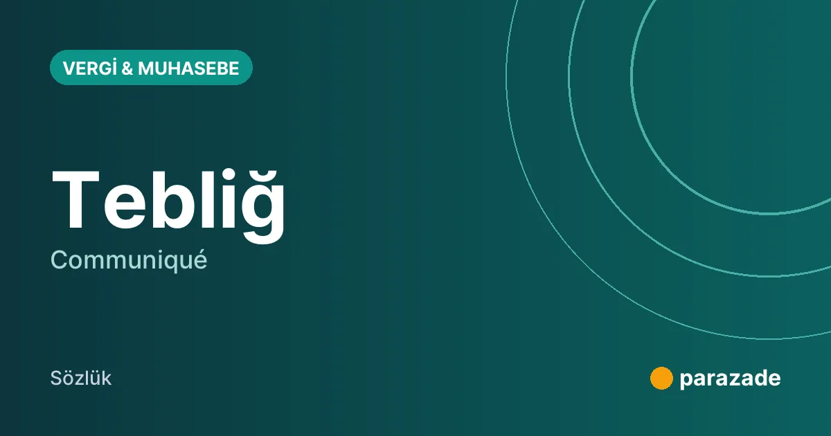 Tebliğ nedir?