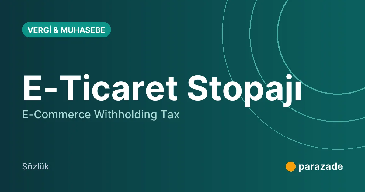 E-Ticaret Stopajı nedir?
