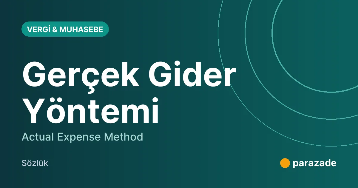 Gerçek Gider Yöntemi nedir?