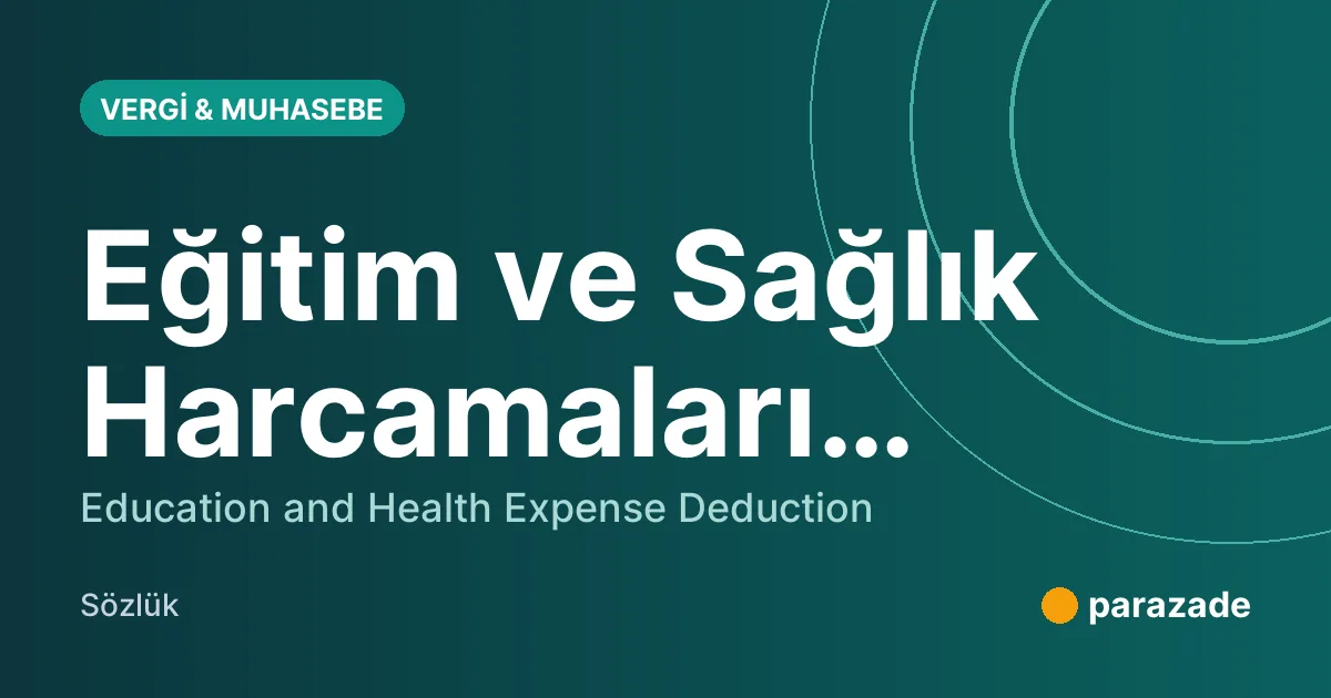 Eğitim ve Sağlık Harcamaları İndirimi nedir?