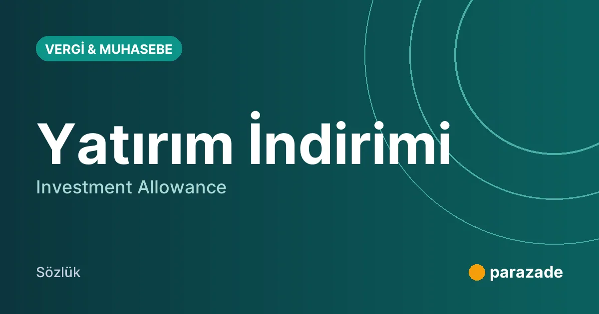 Yatırım İndirimi nedir?