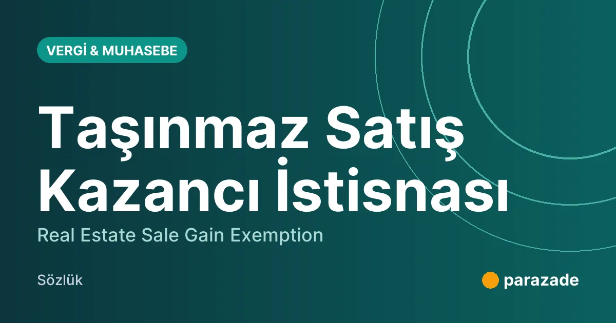 Taşınmaz Satış Kazancı İstisnası nedir?