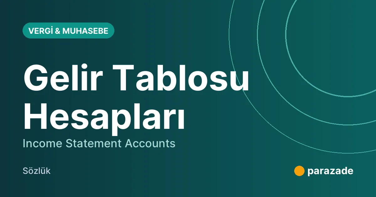Gelir Tablosu Hesapları nedir?