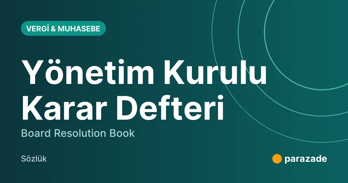 Yönetim Kurulu Karar Defteri nedir?
