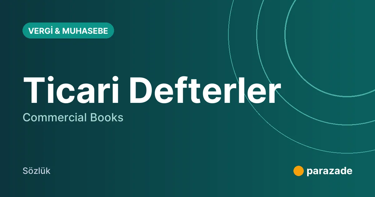Ticari Defterler nedir?