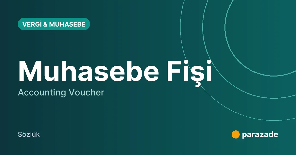 Muhasebe Fişi nedir?