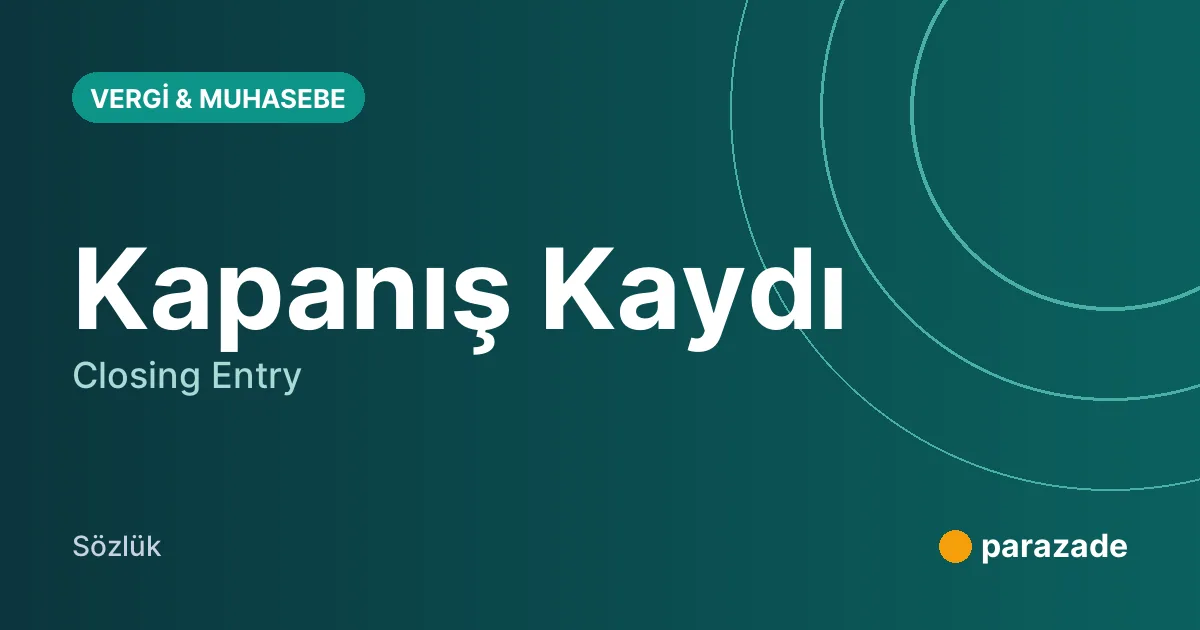 Kapanış Kaydı nedir?