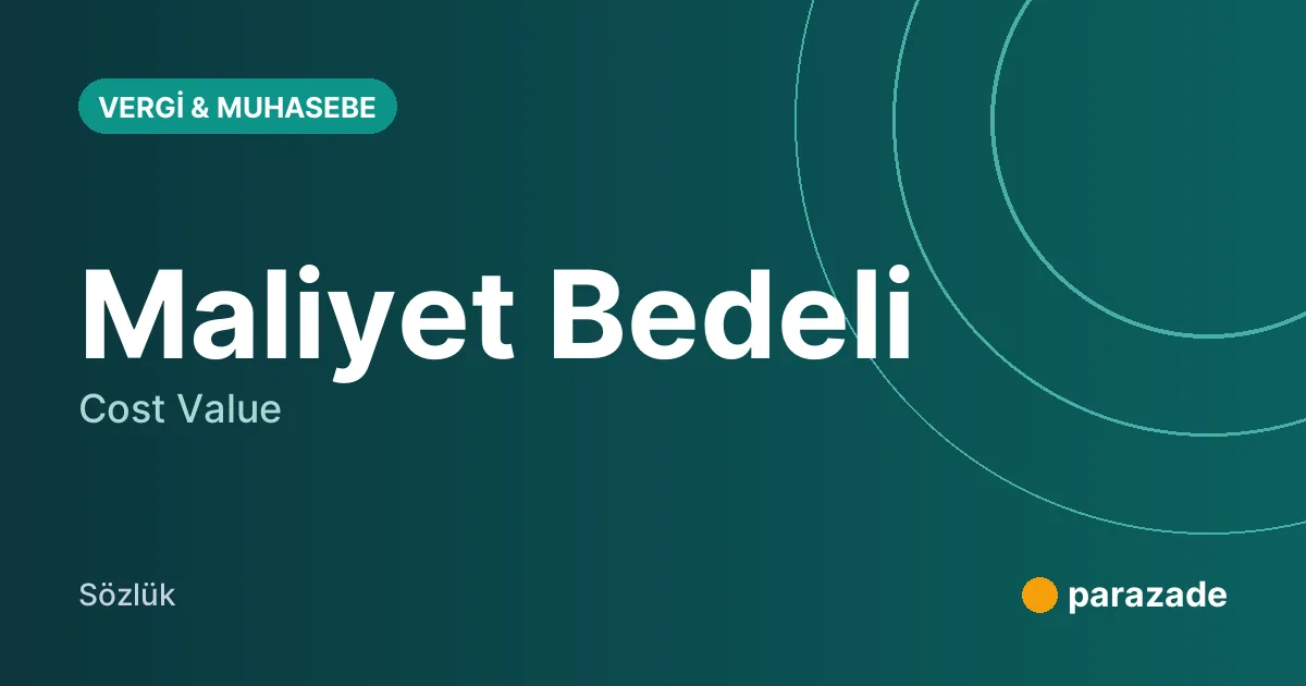 Maliyet Bedeli nedir?