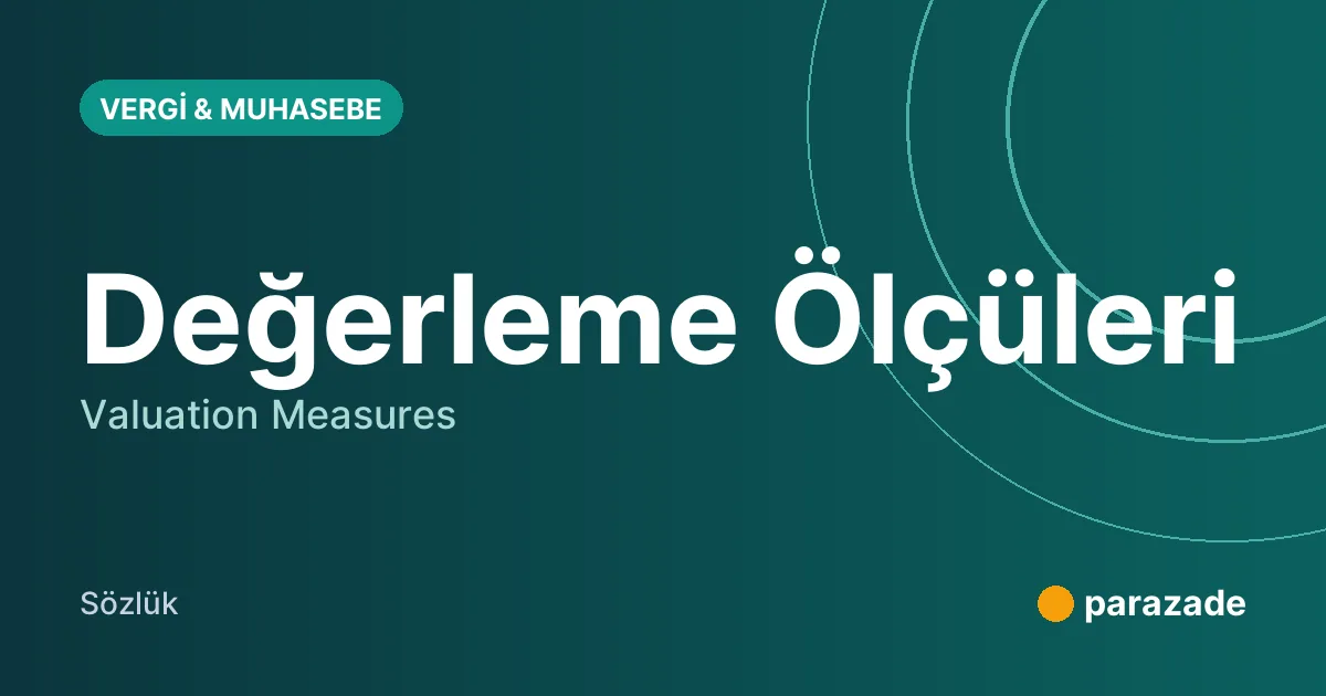 Değerleme Ölçüleri nedir?