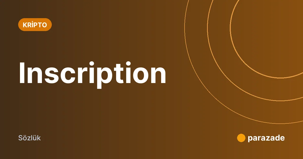 Inscription nedir?