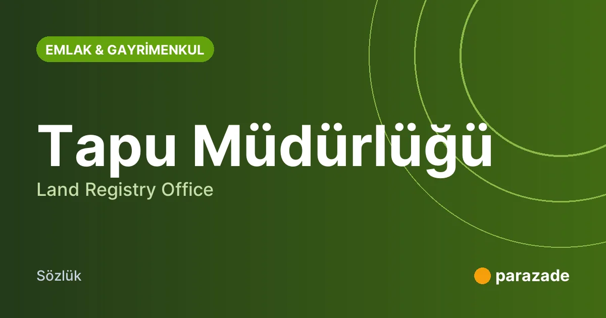 Tapu Müdürlüğü nedir?