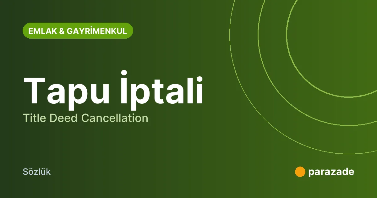 Tapu İptali nedir?