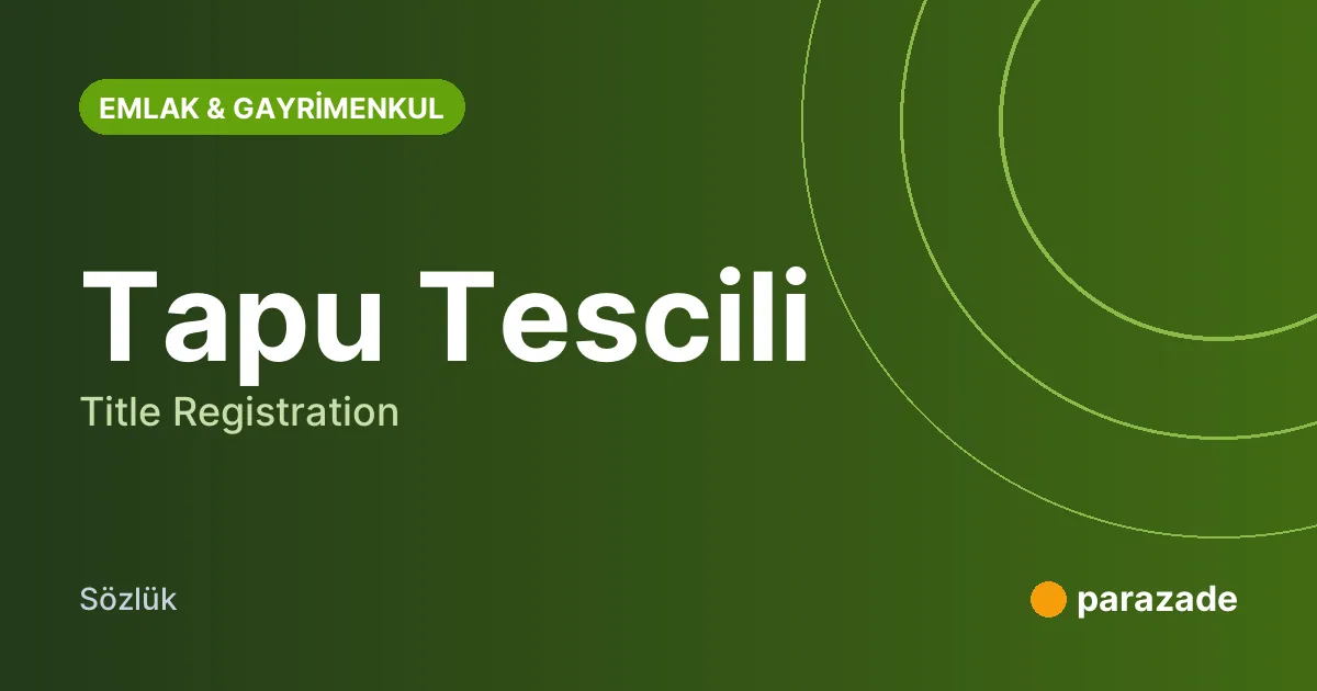 Tapu Tescili nedir?