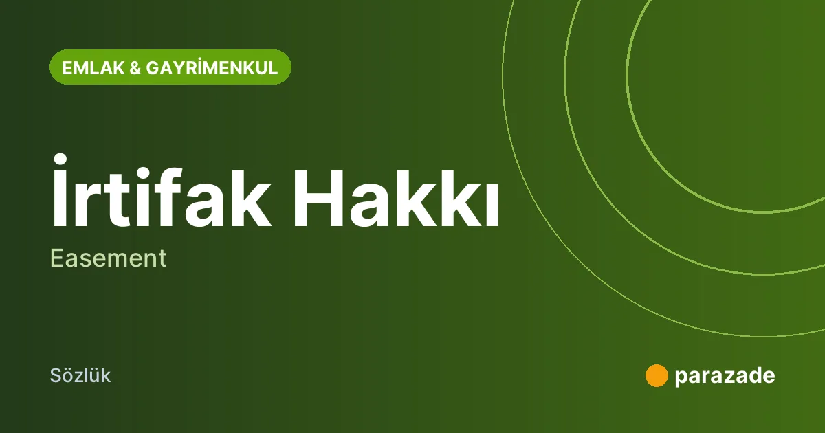 İrtifak Hakkı nedir?