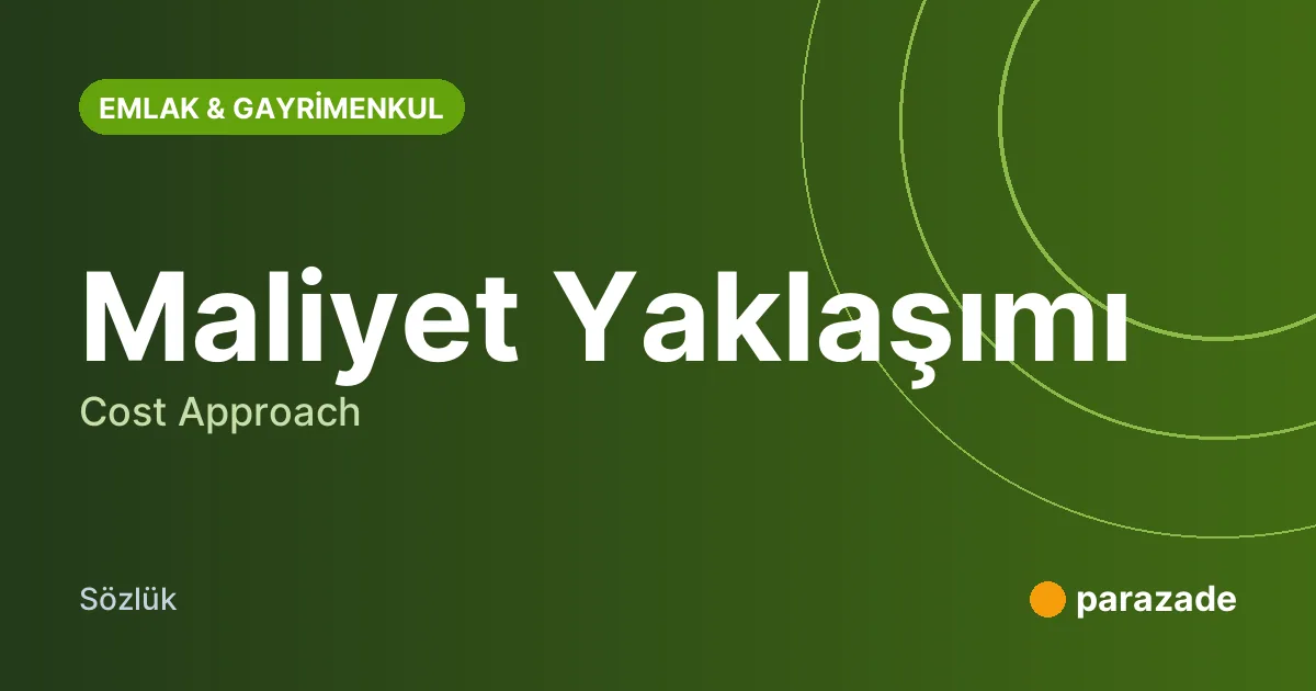 Maliyet Yaklaşımı nedir?