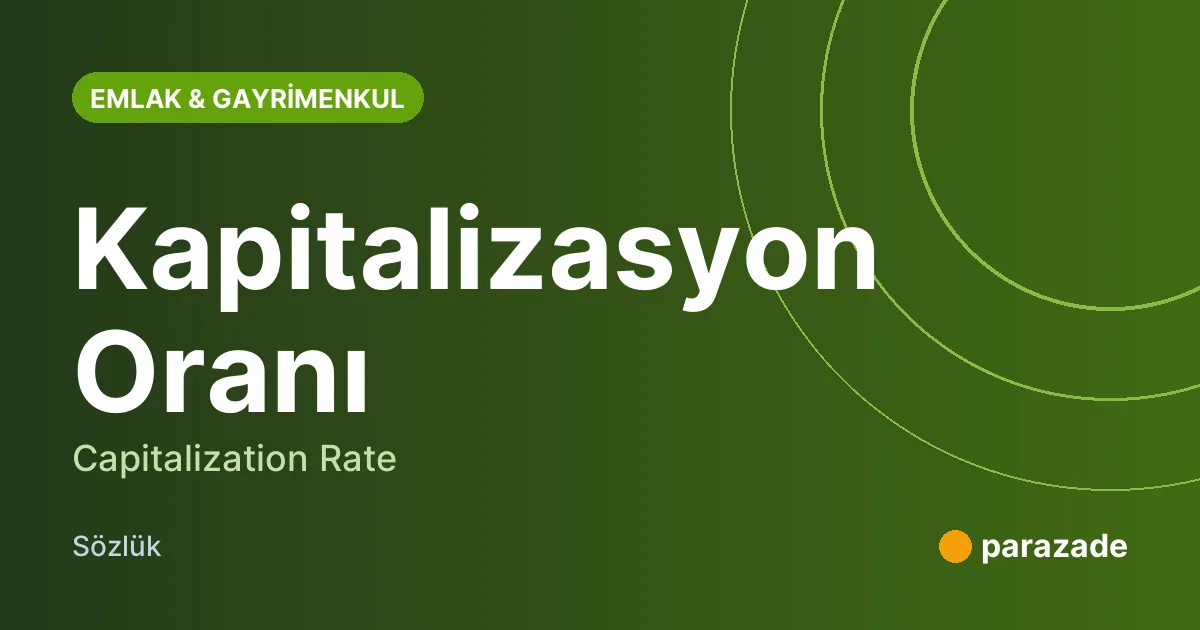 Kapitalizasyon Oranı nedir?